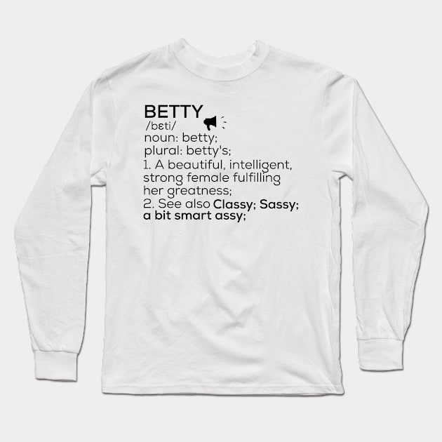 Betty Name Definition Betty Female Name Long Sleeve T-Shirt by TeeLogic